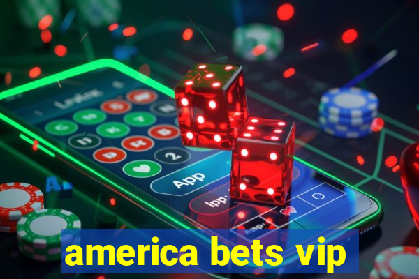 america bets vip