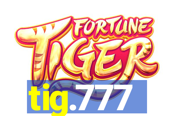 tig.777