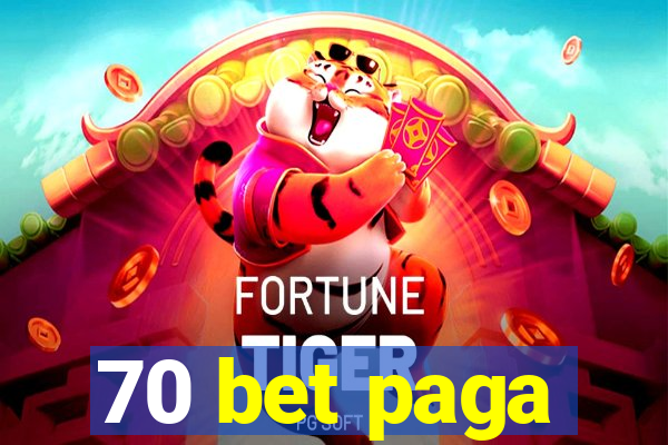 70 bet paga