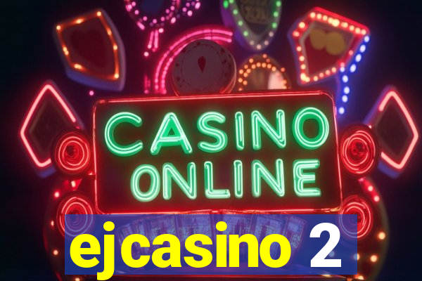 ejcasino 2