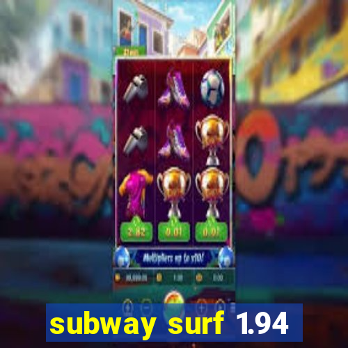 subway surf 1.94