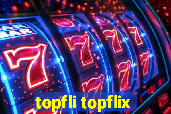 topfli topflix