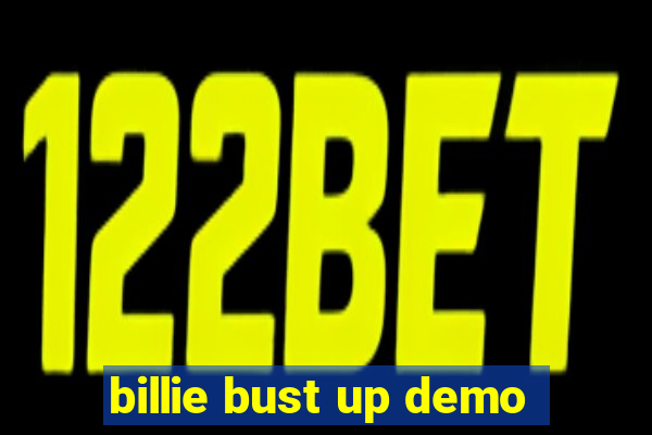 billie bust up demo