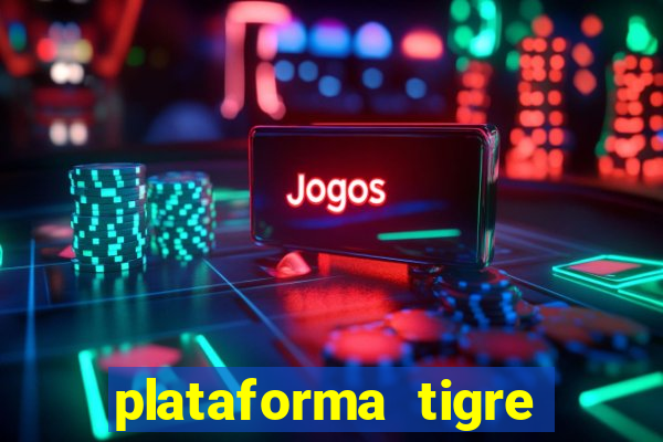 plataforma tigre pagando no cadastro