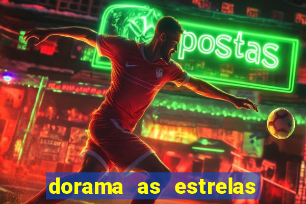 dorama as estrelas nao sao tao brilhantes quanto voce