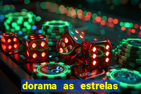 dorama as estrelas nao sao tao brilhantes quanto voce