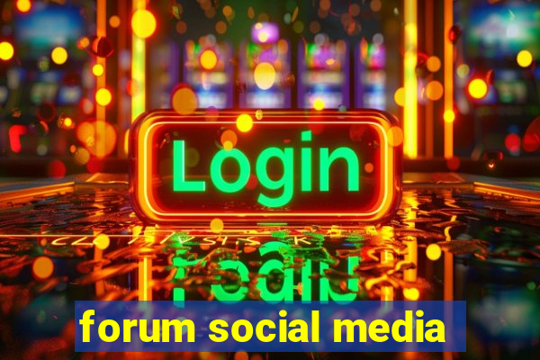 forum social media