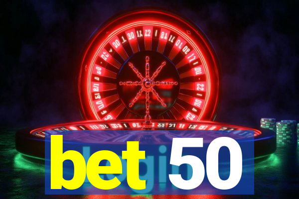 bet 50