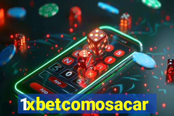 1xbetcomosacar