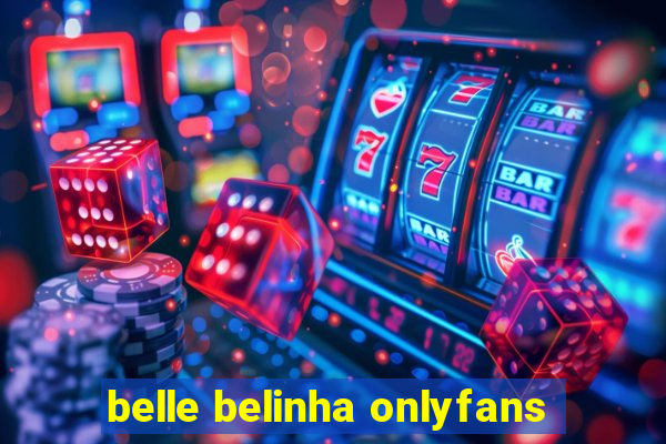 belle belinha onlyfans