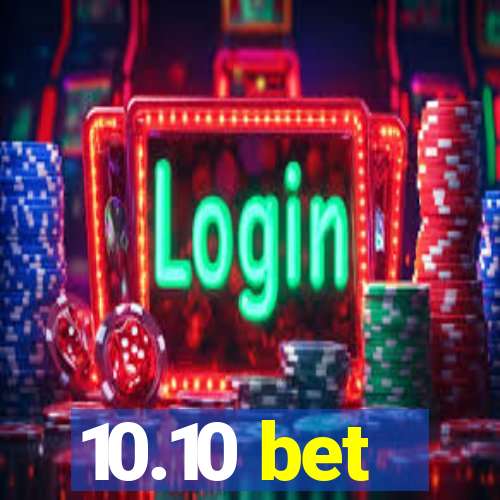 10.10 bet