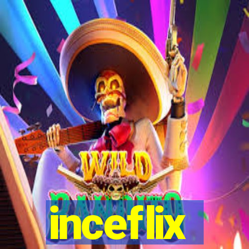 inceflix