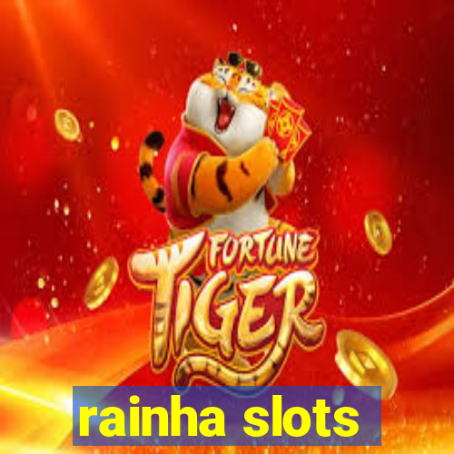 rainha slots