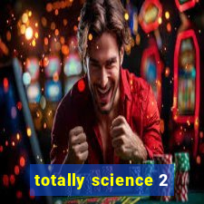 totally science 2