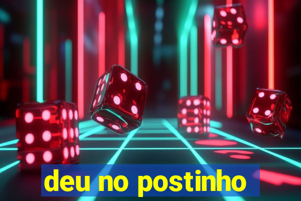 deu no postinho