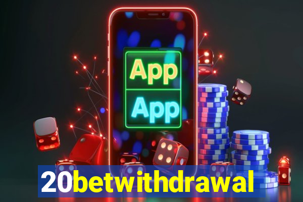 20betwithdrawal