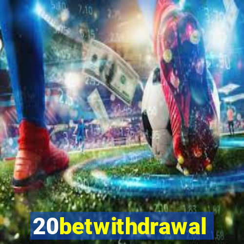 20betwithdrawal