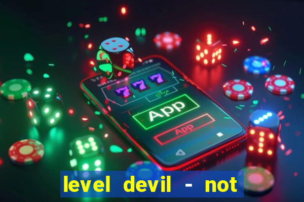 level devil - not a troll game