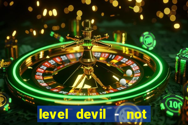 level devil - not a troll game