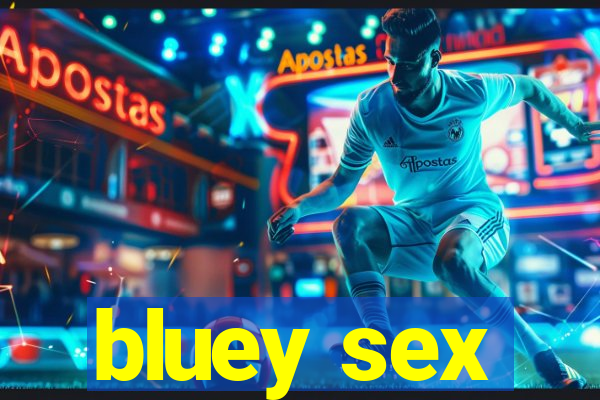 bluey sex