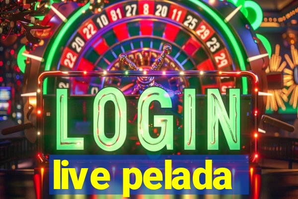 live pelada