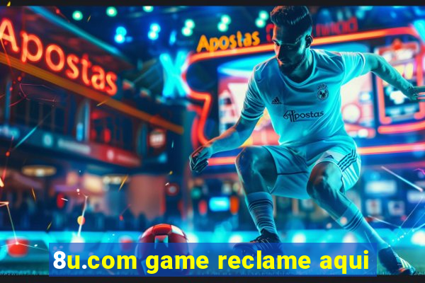 8u.com game reclame aqui