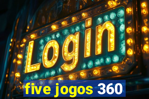 five jogos 360