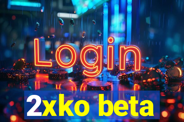 2xko beta