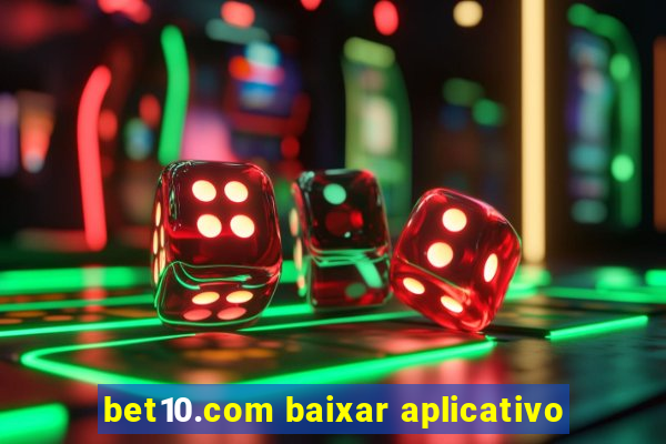 bet10.com baixar aplicativo