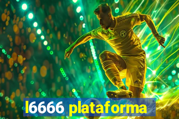 l6666 plataforma