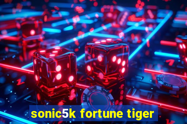 sonic5k fortune tiger