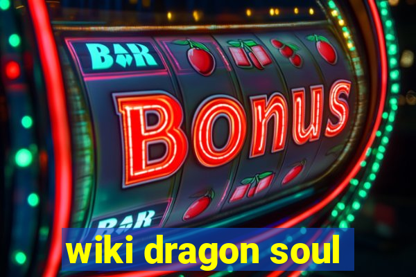 wiki dragon soul