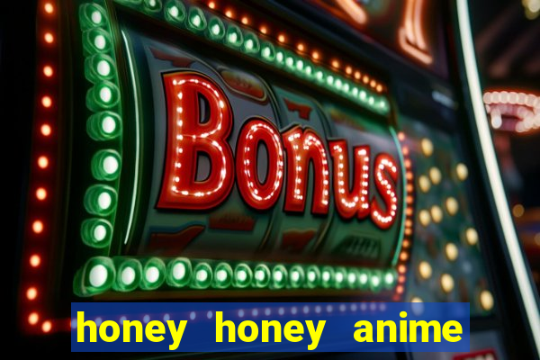 honey honey anime onde assistir