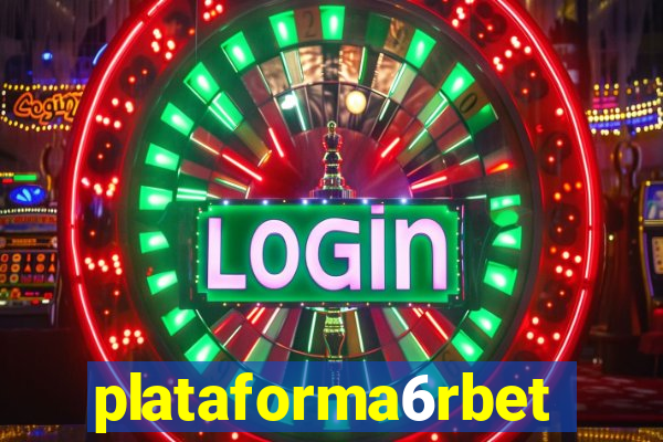 plataforma6rbet