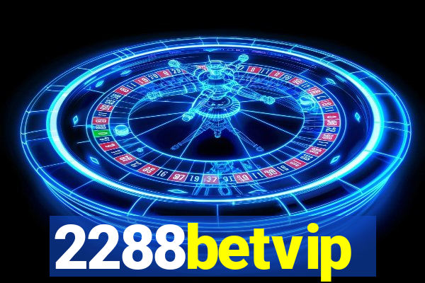 2288betvip