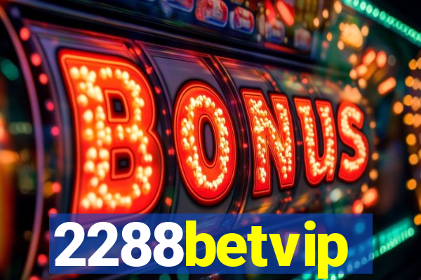 2288betvip