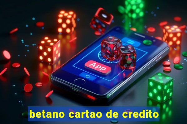 betano cartao de credito