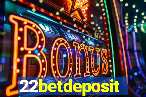 22betdeposit