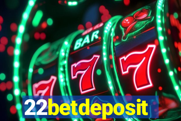 22betdeposit