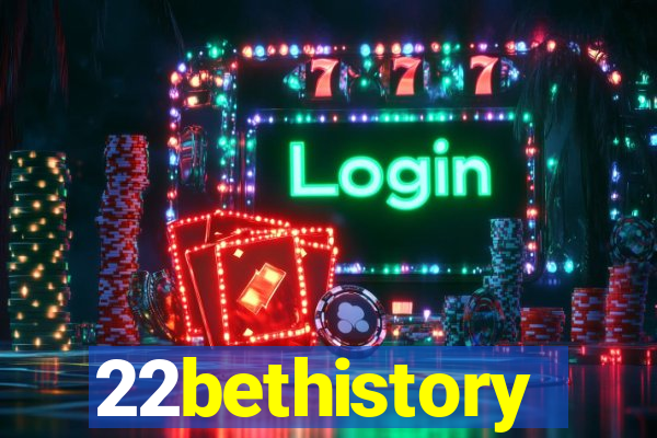 22bethistory