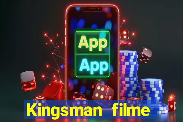 Kingsman filme completo dublado superflix