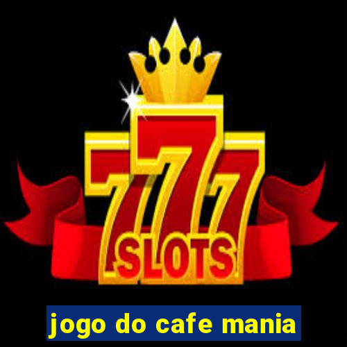 jogo do cafe mania