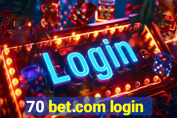 70 bet.com login