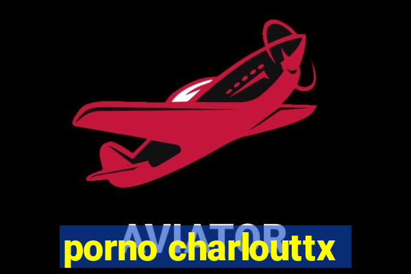 porno charlouttx