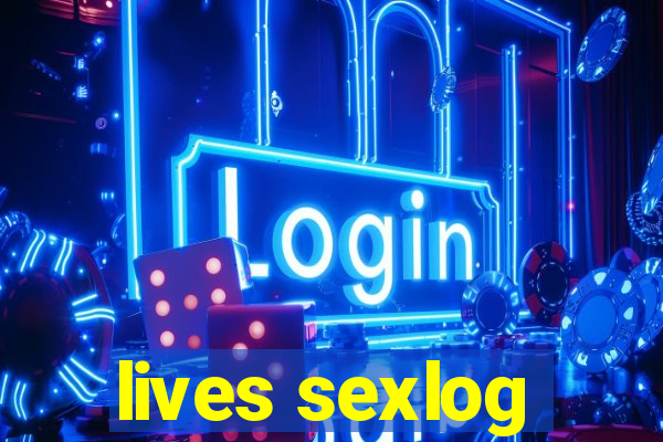 lives sexlog