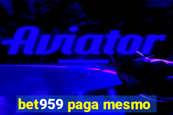 bet959 paga mesmo