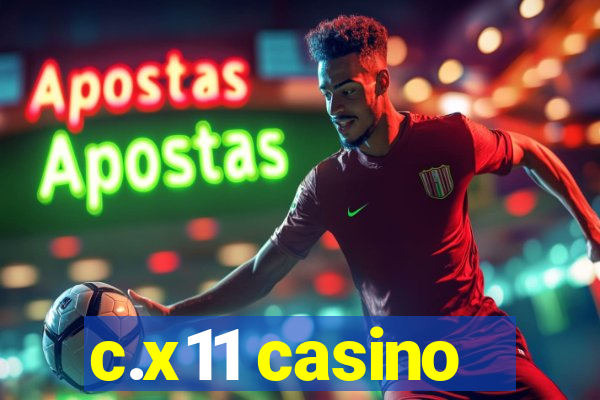 c.x11 casino