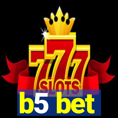 b5 bet