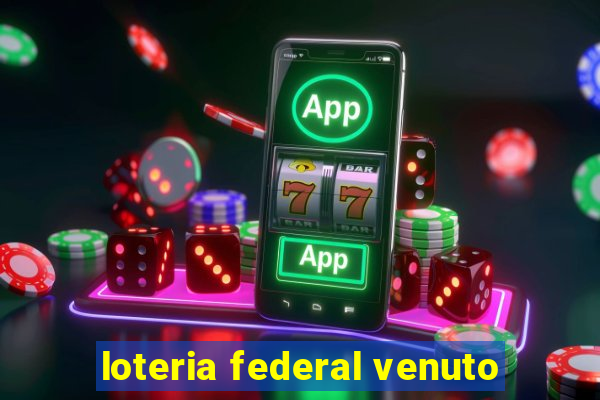 loteria federal venuto