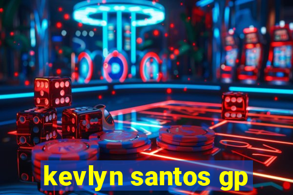 kevlyn santos gp